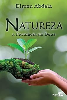 Natureza - A Farmácia de Deus