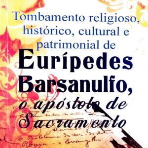 Eurípedes Barsanulfo, o Apóstolo de Sacramento